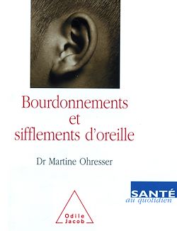 Télécharger le livre :  Bourdonnements et Sifflements d'oreille