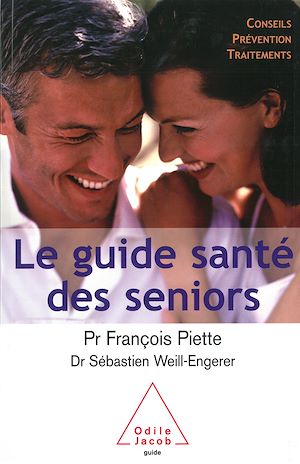 LE GUIDE SANTE DES SENIORS - CONSEILS, PREVENTION, TRAITEMENTS