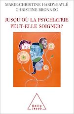 Télécharger le livre :  Jusqu'où la psychiatrie peut-elle soigner ?