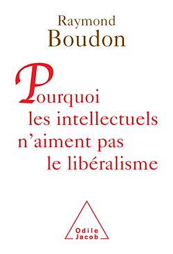 Télécharger le livre :  Pourquoi les intellectuels n'aiment pas le libéralisme
