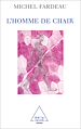 Télécharger le livre :  L' Homme de chair
