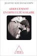 Télécharger le livre :  Aider l'enfant en difficulté scolaire
