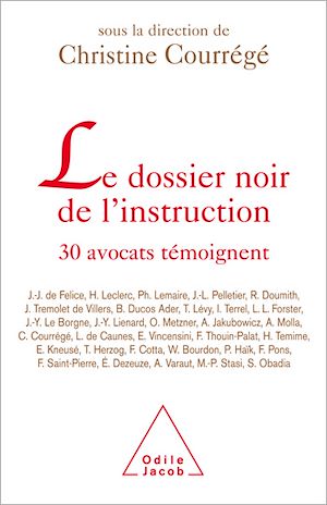 LE DOSSIER NOIR DE L'INSTRUCTION - 30 AVOCATS TEMOIGNENT...