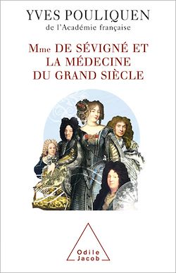 Télécharger le livre :  Madame de Sévigné et la médecine du Grand Siècle