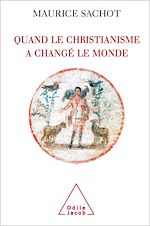 Télécharger le livre :  Quand le christianisme a changé le monde