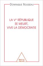 Télécharger le livre :  La Ve République se meurt, vive la démocratie
