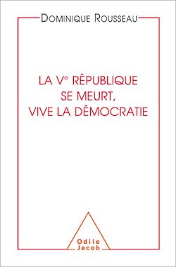 Télécharger le livre :  La Ve République se meurt, vive la démocratie