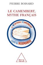 Télécharger le livre :  Le Camembert, mythe français