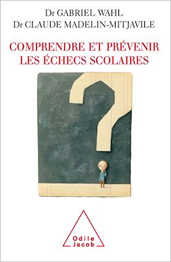 Télécharger le livre :  Comprendre et prévenir les échecs scolaires