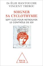 Télécharger le livre :  Soigner sa cyclothymie