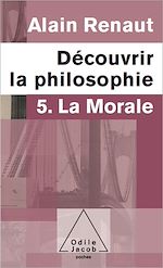 Télécharger le livre :  Découvrir la philosophie 5 : La Morale