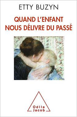 Télécharger le livre :  Quand l'enfant nous délivre du passé