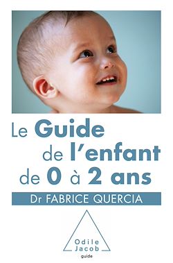 Télécharger le livre :  Le Guide de l'enfant de 0 à 2 ans