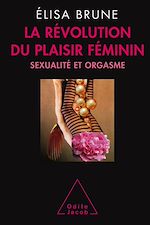 Download this eBook La Révolution du plaisir féminin