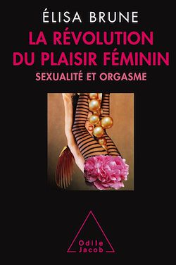 Télécharger le livre :  La Révolution du plaisir féminin
