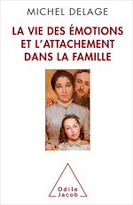 Télécharger le livre :  La Vie des émotions et l'attachement dans la famille