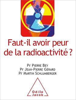 Télécharger le livre :  Faut-il avoir peur de la radioactivité ?