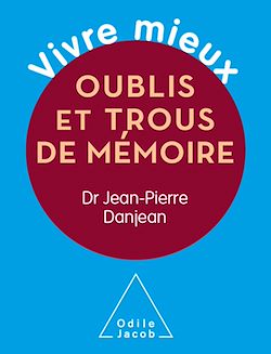 Télécharger le livre :  Vivre mieux. Oublis et trous de mémoire