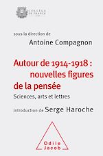 Télécharger le livre :  Autour de 1914-1918 : nouvelles figures de la pensée
