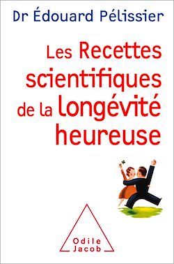 Télécharger le livre :  Les Recettes scientifiques de la longévité heureuse