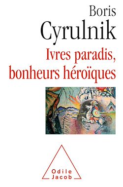 Télécharger le livre :  Ivres paradis, bonheurs héroïques