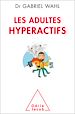 Télécharger le livre :  Les Adultes hyperactifs