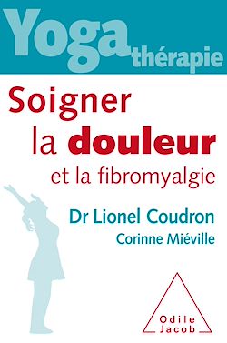 Télécharger le livre :  Yoga-thérapie : Soigner la douleur et la fibromyalgie