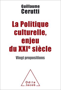 Télécharger le livre :  La Politique culturelle, enjeu du XXIe siècle
