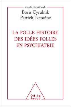 Télécharger le livre :  La Folle histoire des idées folles en psychiatrie