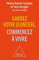Download this eBook Gardez votre jeunesse, commencez à vivre