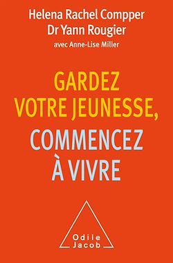 Télécharger le livre :  Gardez votre jeunesse, commencez à vivre