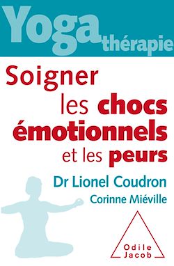 Télécharger le livre :  Yoga-thérapie : soigner les chocs émotionnels et les peurs