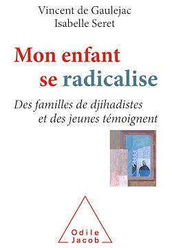 Télécharger le livre :  Mon enfant se radicalise