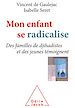 Télécharger le livre :  Mon enfant se radicalise