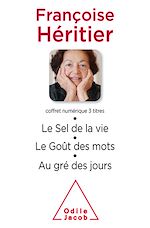 Download this eBook Coffret numérique - Françoise Héritier - Le Sel de la vie ; Le Goût des mots ; Au gré des jours