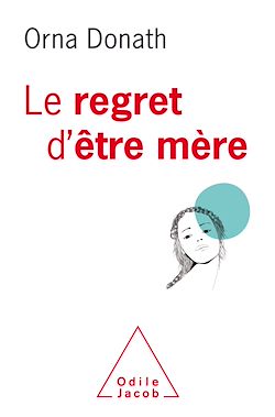 Télécharger le livre :  Le Regret d'être mère