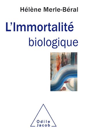 L' Immortalité biologique | Merle-Beral, Hélène. Auteur