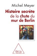 Download this eBook Histoire secrète de la chute du mur de Berlin