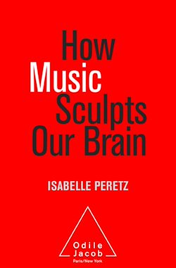 Télécharger le livre :  How Music Sculpts Our Brain