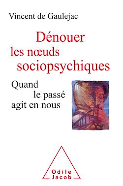 Télécharger le livre :  Dénouer les nœuds sociopsychiques