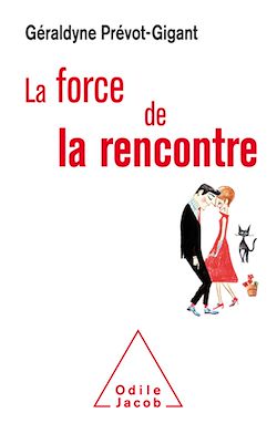 Télécharger le livre :  La Force de la rencontre