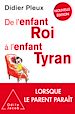 Télécharger le livre :  De l'enfant roi à l'enfant tyran