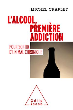 L' Alcool, première addiction | Craplet, Michel. Auteur