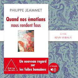Télécharger le livre :  Quand nos émotions nous rendent fous