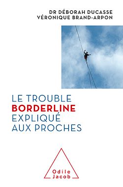 Télécharger le livre :  Le Trouble borderline expliqué aux proches