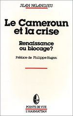 Télécharger le livre :  Le Cameroun et la crise, renaissance ou blocage