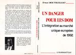 Télécharger le livre :  Un danger pour les DOM-TOM : l'intégration au marché européen de 1992