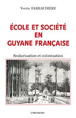 Télécharger le livre :  Ecole et société en Guyane française