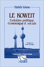 Télécharger le livre :  Le Koweit, évolution politique, économique et sociale