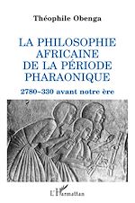 Télécharger le livre :  La philosophie africaine de la période pharaonique